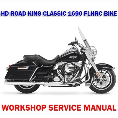 HARLEY DAVIDSON ROAD KING CLASSIC 1690 FLHRC BIKE 2014-2017 WORKSHOP SERVICE MANUAL PDF DOWNLOAD