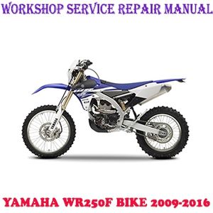 YAMAHA WR250F BIKE 2009-2016 WORKSHOP SERVICE REPAIR MANUAL PDF DOWNLOAD