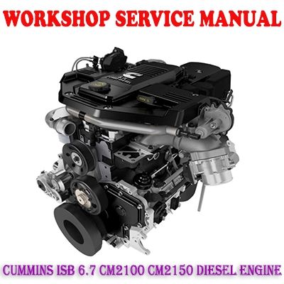 CUMMINS ISB 6.7 CM2100 CM2150 DIESEL ENGINE WORKSHOP SERVICE REPAIR MANUAL PDF DOWNLOAD 