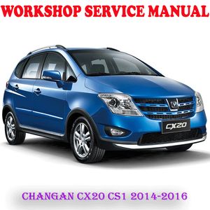 CHANGAN CX20 CS1 2014-2016 WORKSHOP SERVICE REPAIR MANUAL (PDF DOWNLOAD)