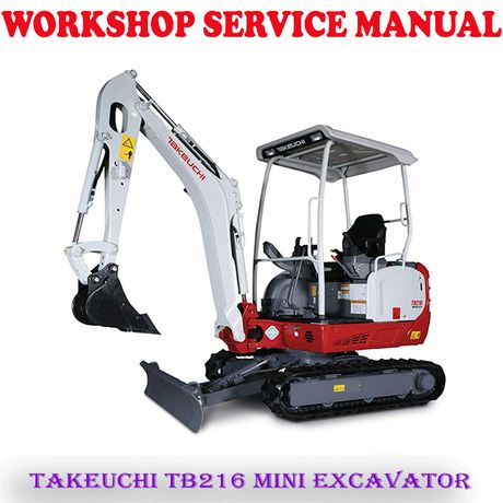 TAKEUCHI TB216 MINI EXCAVATOR WORKSHOP SERVICE REPAIR MANUAL (PDF DOWNLOAD)