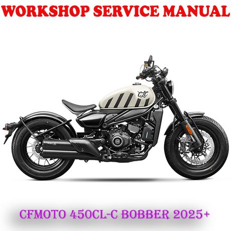 CFMOTO 450CL-C BOBBER CF400-10A 2025 ONWARD REPAIR SERVICE MANUAL (DIGITAL E-BOOK)