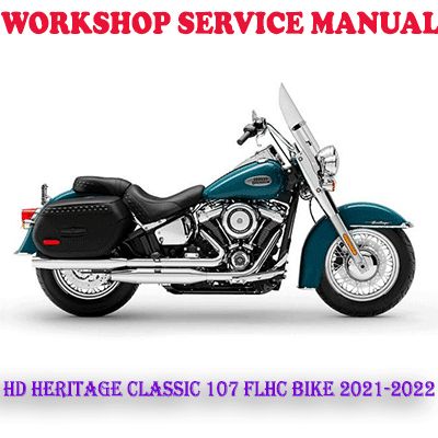 HD HERITAGE CLASSIC 107 FLHC BIKE 2021-2022 WORKSHOP SERVICE REPAIR MANUAL (PDF DOWNLOAD)