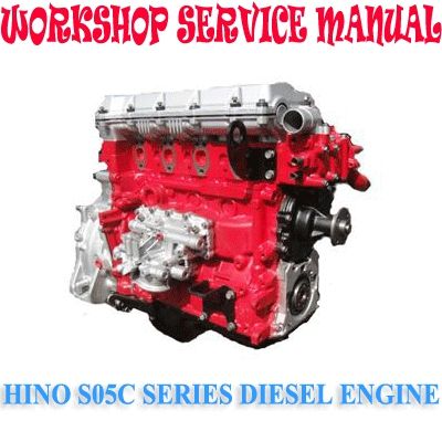 HINO S05C SERIES DIESEL ENGINE WORKSHOP SERVICE REPAIR MANUAL PDF DOWNLOAD