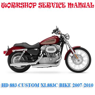 HARLEY DAVIDSON SPORTSTER 883 CUSTOM XL883C BIKE 2007-2010 WORKSHOP SERVICE MANUAL PDF DOWNLOAD