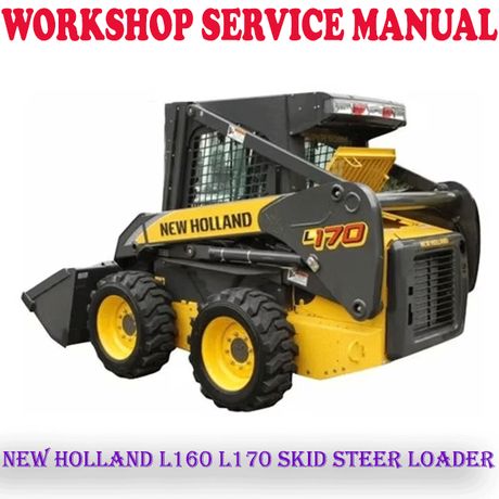 NEW HOLLAND L160 L170 SKID STEER LOADER WORKSHOP SERVICE REPAIR MANUAL (PDF DOWNLOAD)