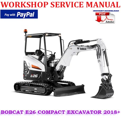 BOBCAT E26 COMPACT EXCAVATOR 2018 ONWARD WORKSHOP SERVICE REPAIR MANUAL (INSTANT DOWNLOAD)