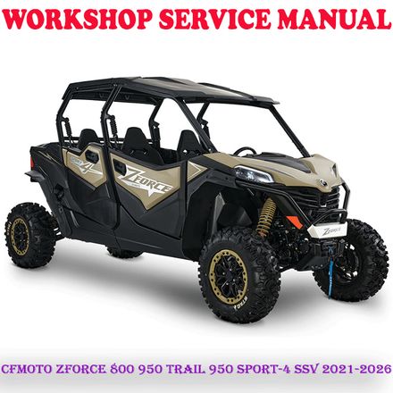 CFMOTO ZFORCE 800 950 TRAIL 950 SPORT-4 SSV 2021-2026 REPAIR SERVICE MANUAL (DIGITAL COPY)