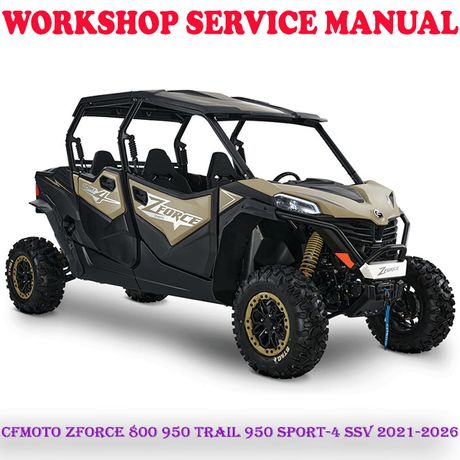 CFMOTO ZFORCE 800 950 TRAIL 950 SPORT-4 SSV 2021-2026 REPAIR SERVICE MANUAL (DIGITAL COPY)