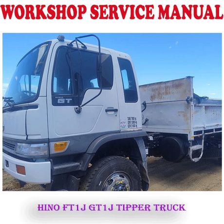HINO FT1J GT1J TIPPER TRUCK WORKSHOP SERVICE REPAIR MANUAL (PDF DOWNLOAD)