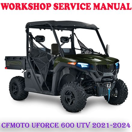 CFMOTO UFORCE 600 UTV 2021-2024 REPAIR SERVICE MANUAL (DIGITAL COPY)
