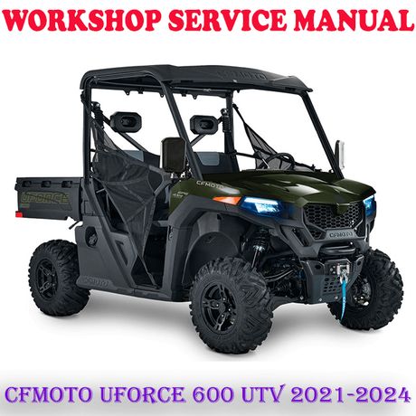 CFMOTO UFORCE 600 UTV 2021-2024 REPAIR SERVICE MANUAL (DIGITAL COPY)