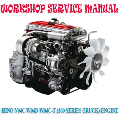 HINO N04C W04D W04C-T (300 SERIES TRUCK) ENGINE WORKSHOP SERVICE REPAIR MANUAL PDF DOWNLOAD