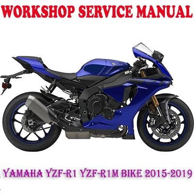 YAMAHA R1 SERIES YZF-R1 YZF-R1M BIKE 2015-2019 WORKSHOP SERVICE REPAIR MANUAL (PDF DOWNLOAD)