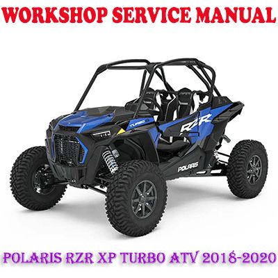 POLARIS RZR XP TURBO ATV 2018-2020 WORKSHOP SERVICE REPAIR MANUAL (PDF DOWNLOAD)
