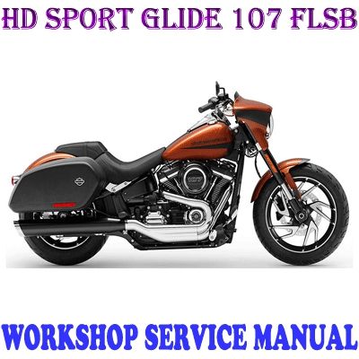 HARLEY DAVIDSON SPORT GLIDE 107 FLSB 2018-2020 BIKE WORKSHOP SERVICE REPAIR MANUAL PDF DOWNLOAD