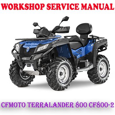 CFMOTO TERRALANDER 800 CF MOTO CF800-2 REPAIR SERVICE MANUAL (PDF DOWNLOAD)