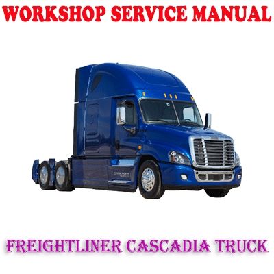 FREIGHTLINER CASCADIA TRUCK WORKSHOP SERVICE REPAIR MANUAL PDF DOWNLOAD