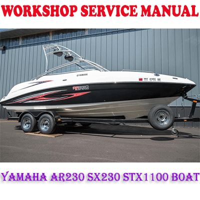 YAMAHA AR230 SX230 STX1100 BOAT 2007-2009 WORKSHOP SERVICE REPAIR MANUAL (PDF DOWNLOAD)