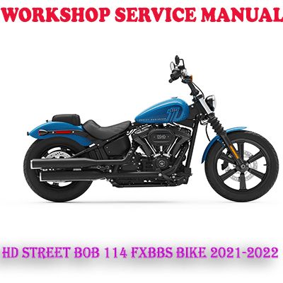 HARLEY DAVIDSON STREET BOB 114 FXBBS BIKE 2021-2022 WORKSHOP SERVICE REPAIR MANUAL (PDF DOWNLOAD)