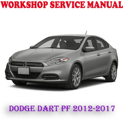 DODGE DART PF 2012-2017 WORKSHOP SERVICE REPAIR MANUAL (PDF DOWNLOAD)