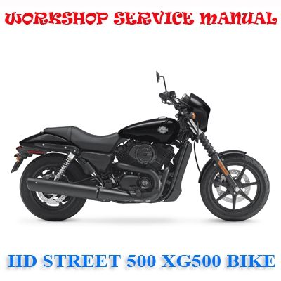 HARLEY DAVIDSON STREET 500 XG500 BIKE WORKSHOP SERVICE REPAIR MANUAL PDF DOWNLOAD
