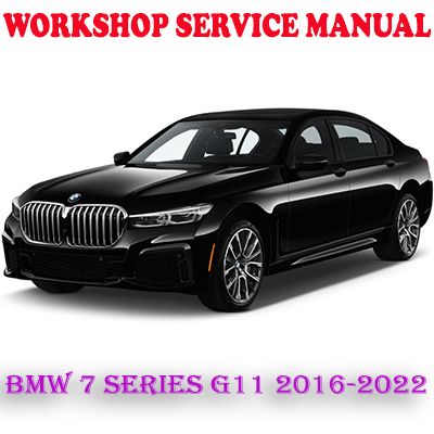 BMW 7 SERIES G11 2016-2022 WORKSHOP SERVICE REPAIR MANUAL (PDF DOWNLOAD)