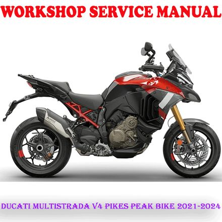 DUCATI MULTISTRADA V4 PIKES PEAK BIKE 2021-2024 WORKSHOP SERVICE REPAIR MANUAL (PDF DOWNLOAD)