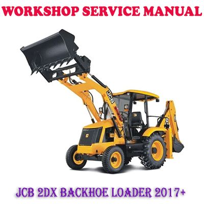 JCB 2DX BACKHOE LOADER 2017 ONWARD WORKSHOP SERVICE REPAIR MANUAL (PDF DOWNLOAD)