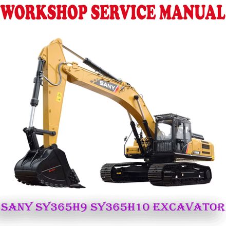 SANY SY365H9 SY365BH9 SY365H10 SY365BH10 EXCAVATOR REPAIR SERVICE MANUAL (PDF DOWNLOAD)