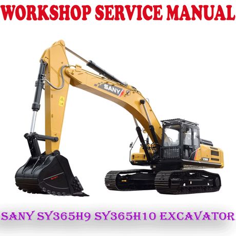 SANY SY365H9 SY365BH9 SY365H10 SY365BH10 EXCAVATOR REPAIR SERVICE MANUAL (PDF DOWNLOAD)