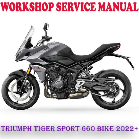 TRIUMPH TIGER SPORT 660 BIKE 2022 ONWARD WORKSHOP SERVICE REPAIR MANUAL (PDF DOWNLOAD)