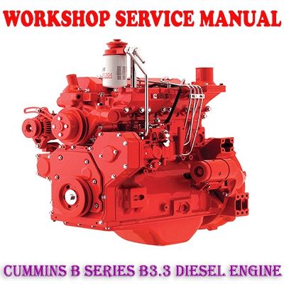 CUMMINS B SERIES B3.3 DIESEL ENGINE WORKSHOP SERVICE REPAIR MANUAL PDF DOWNLOAD