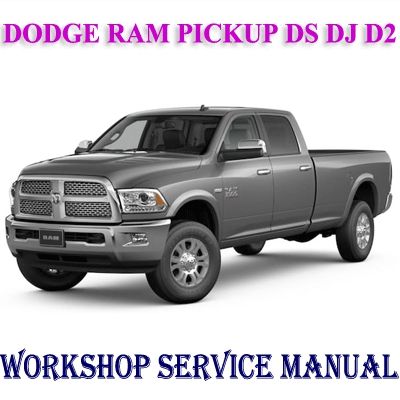 DODGE RAM PICKUP DS DJ D2 SERIES 2009-2015 WORKSHOP SERVICE REPAIR MANUAL PDF DOWNLOAD