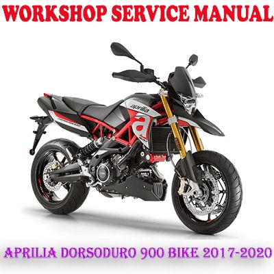 APRILIA DORSODURO 900 BIKE 2017-2020 WORKSHOP SERVICE REPAIR MANUAL (PDF DOWNLOAD)