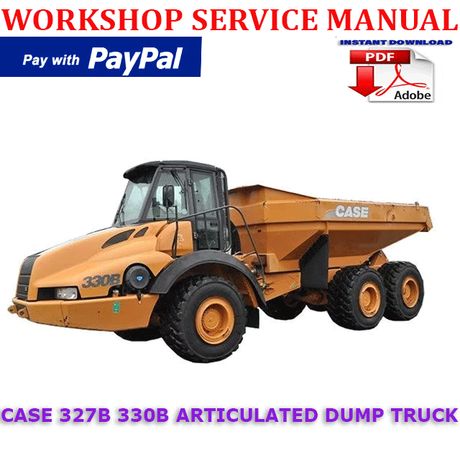 CASE 327B 330B ARTICULATED DUMP TRUCK WORKSHOP SERVICE REPAIR MANUAL (INSTANT DOWNLOAD)