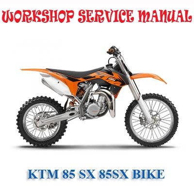 KTM 85 SX 85SX BIKE 2004-2013 WORKSHOP SERVICE REPAIR MANUAL PDF DOWNLOAD