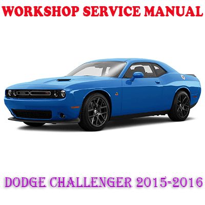 DODGE CHALLENGER 2015-2016 WORKSHOP SERVICE REPAIR MANUAL (PDF DOWNLOAD)