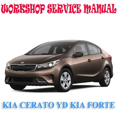 KIA CERATO YD KIA FORTE 2013-2018 WORKSHOP SERVICE REPAIR MANUAL PDF DOWNLOAD
