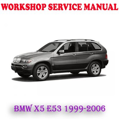 BMW X5 E53 1999-2006 WORKSHOP SERVICE REPAIR MANUAL (PDF DOWNLOAD)