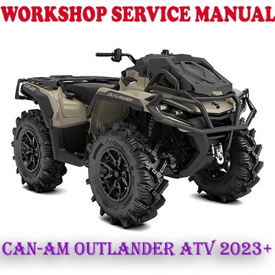 CAN-AM OUTLANDER 650 850 1000R SERIES ATV 2023 ONWARD WORKSHOP SERVICE REPAIR MANUAL (PDF DOWNLOAD)