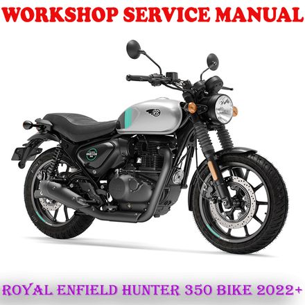 ROYAL ENFIELD HUNTER 350 EURO V BIKE 2022+ WORKSHOP SERVICE REPAIR MANUAL (DIGITAL E-BOOK)