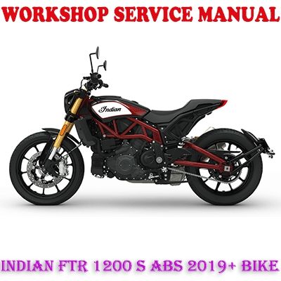 INDIAN FTR 1200 S ABS 2019+ MOTORCYCLE BIKE WORKSHOP SERVICE REPAIR MANUAL PDF DOWNLOAD
