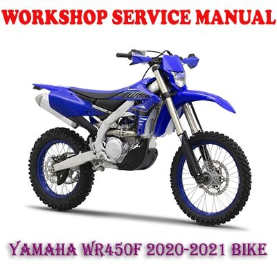 YAMAHA WR450F 2020-2021 BIKE WORKSHOP SERVICE REPAIR MANUAL (PDF DOWNLOAD)