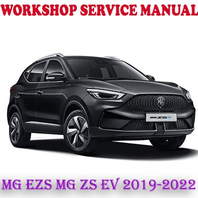 MG EZS MG ZS EV 2019-2022 REPAIR SERVICE MANUAL (PDF DOWNLOAD)