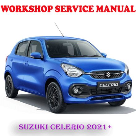 SUZUKI CELERIO 2021 ONWARD WORKSHOP SERVICE REPAIR MANUAL (PDF DOWNLOAD)