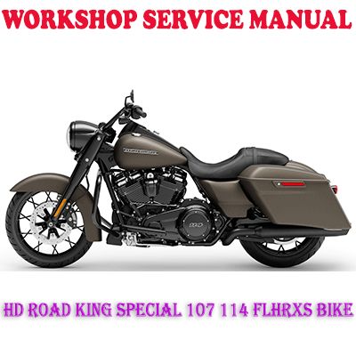 HARLEY DAVIDSON ROAD KING SPECIAL 107 114 FLHRXS BIKE 2018-2020 WORKSHOP SERVICE REPAIR MANUAL