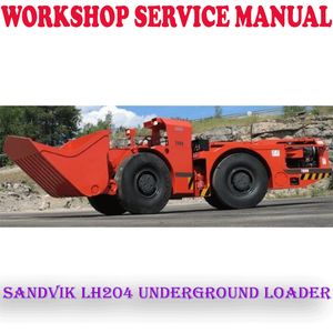 SANDVIK LH204 UNDERGROUND LOADER WORKSHOP SERVICE REPAIR MANUAL (PDF DOWNLOAD)