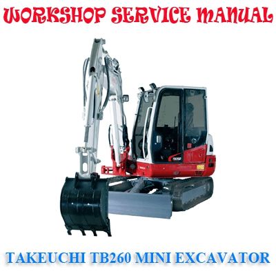TAKEUCHI TB260 MINI EXCAVATOR WORKSHOP SERVICE REPAIR MANUAL PDF DOWNLOAD