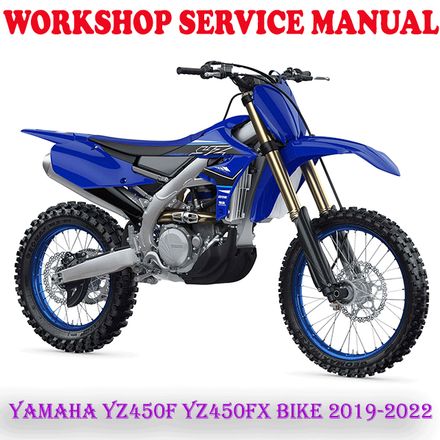 YAMAHA YZ450F YZ450FX BIKE 2019-2022 SERVICE REPAIR MANUAL (PDF DOWNLOAD)